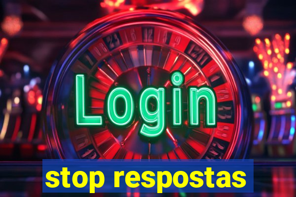 stop respostas